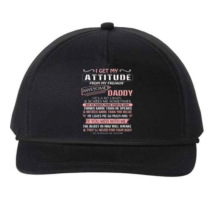 I Get My Attitude From My Freakin Awesome Daddy Gift Snapback Five-Panel Rope Hat