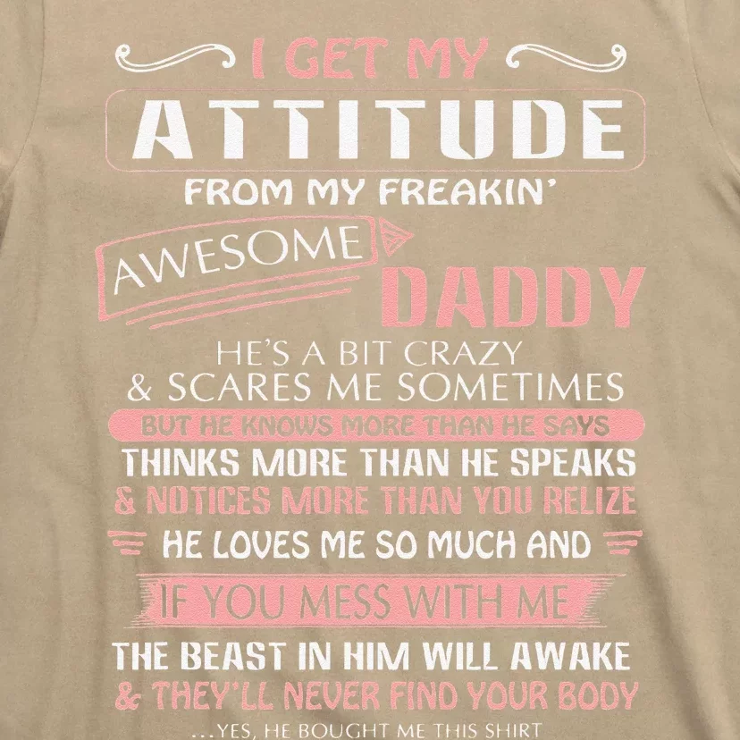 I Get My Attitude From My Freakin Awesome Daddy Gift T-Shirt