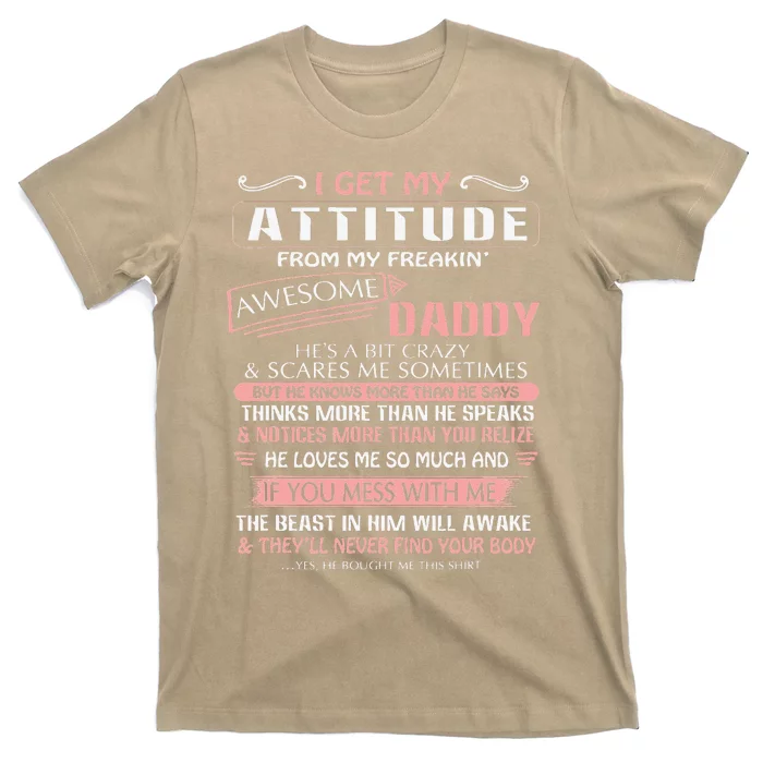 I Get My Attitude From My Freakin Awesome Daddy Gift T-Shirt