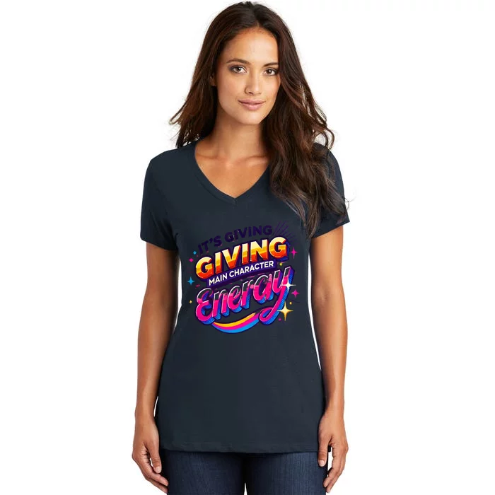 Its Giving Main Character Energy Viral Tiktok Phrase Motivational Self Empower Women's V-Neck T-Shirt