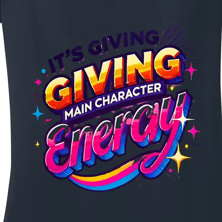 Its Giving Main Character Energy Viral Tiktok Phrase Motivational Self Empower Women's V-Neck T-Shirt