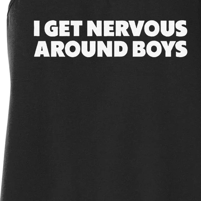 I Get Nervous Around  Funny Women's Racerback Tank