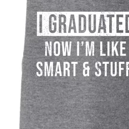 I Graduated Now I'm Like Smart And Stuff Doggie 3-End Fleece Hoodie