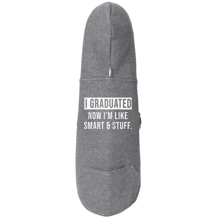 I Graduated Now I'm Like Smart And Stuff Doggie 3-End Fleece Hoodie