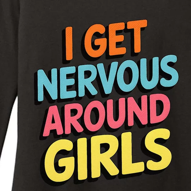 I Get Nervous Around Womens CVC Long Sleeve Shirt