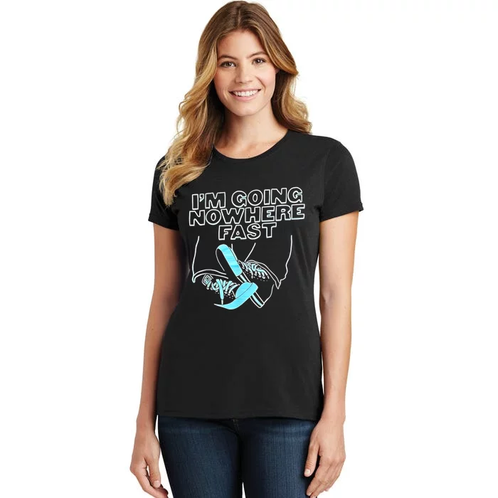 Im Going Nowhere Fast Women's T-Shirt