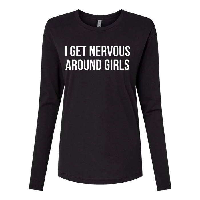 I Get Nervous Around Girl Womens Cotton Relaxed Long Sleeve T-Shirt