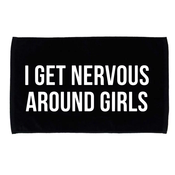 I Get Nervous Around Girl Microfiber Hand Towel