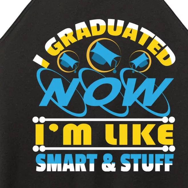 I Graduated Now Im Like Smart And Stuff Women’s Perfect Tri Rocker Tank