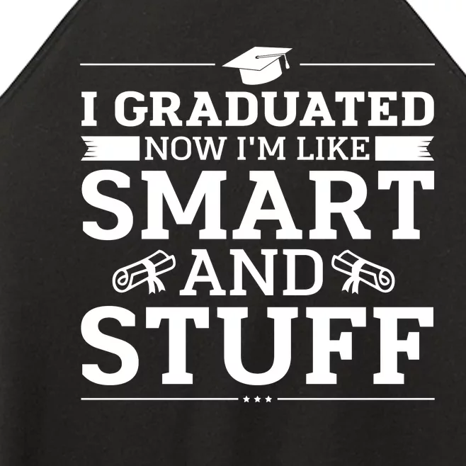 I Graduated Now Im Like Smart And Stuff Women’s Perfect Tri Rocker Tank