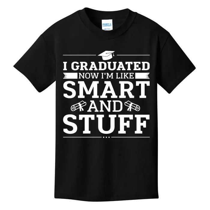 I Graduated Now Im Like Smart And Stuff Kids T-Shirt