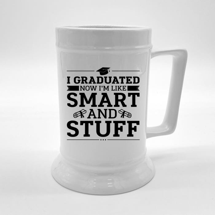 I Graduated Now Im Like Smart And Stuff Front & Back Beer Stein