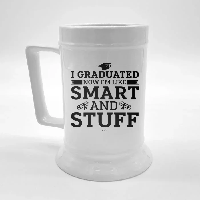 I Graduated Now Im Like Smart And Stuff Front & Back Beer Stein