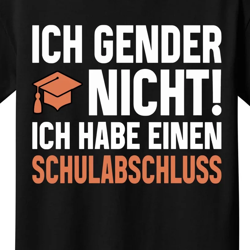 Ich Gender Nicht Ich Habe Einen Schulabschluss Kids T-Shirt