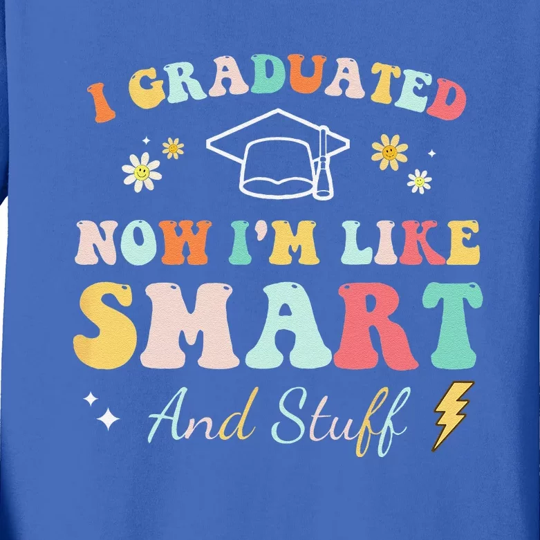 I Graduated Now Im Like Smart And Stuff Graduation Kids Long Sleeve Shirt