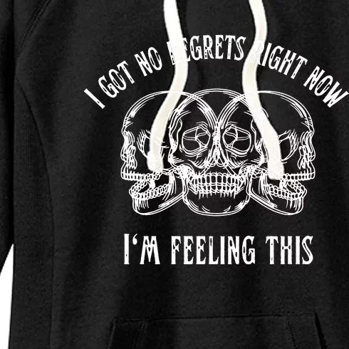 I Got No Regrets Right Now Im Feeling This Pop Punk Women's Fleece Hoodie