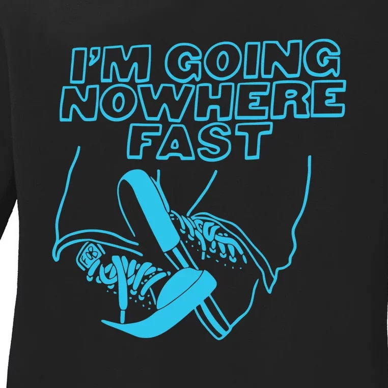 Im Going Nowhere Fast Ladies Long Sleeve Shirt