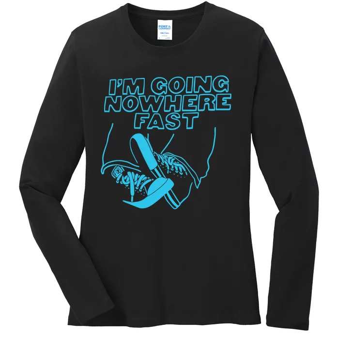 Im Going Nowhere Fast Ladies Long Sleeve Shirt