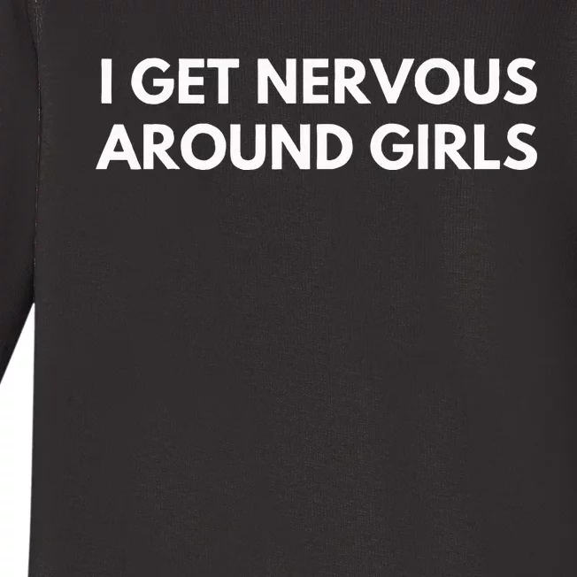 I Get Nervous Around Baby Long Sleeve Bodysuit