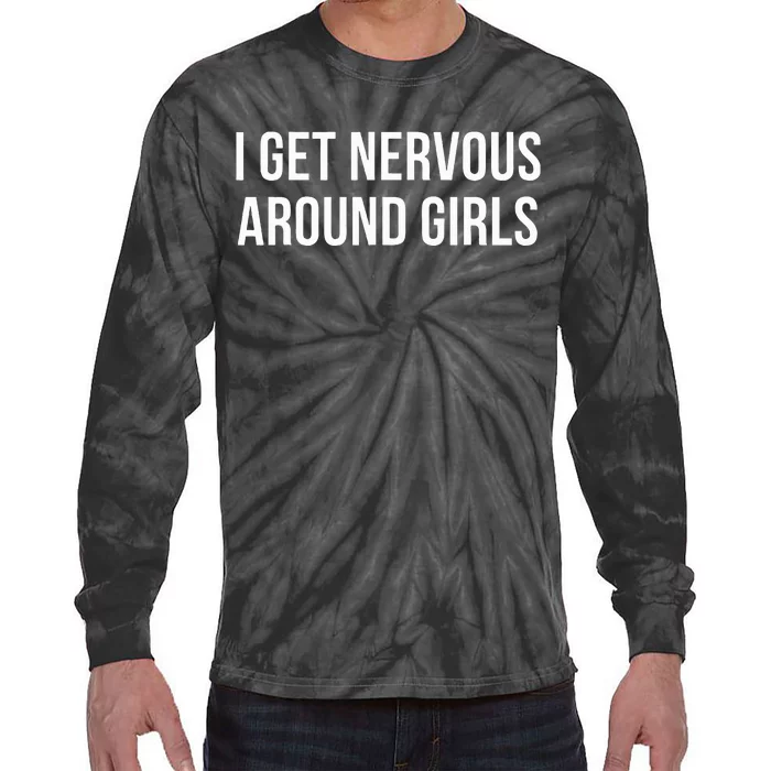 I Get Nervous Around Tie-Dye Long Sleeve Shirt