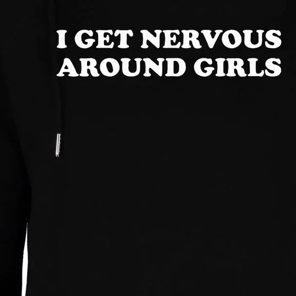 I Get Nervous Around Womens Funnel Neck Pullover Hood