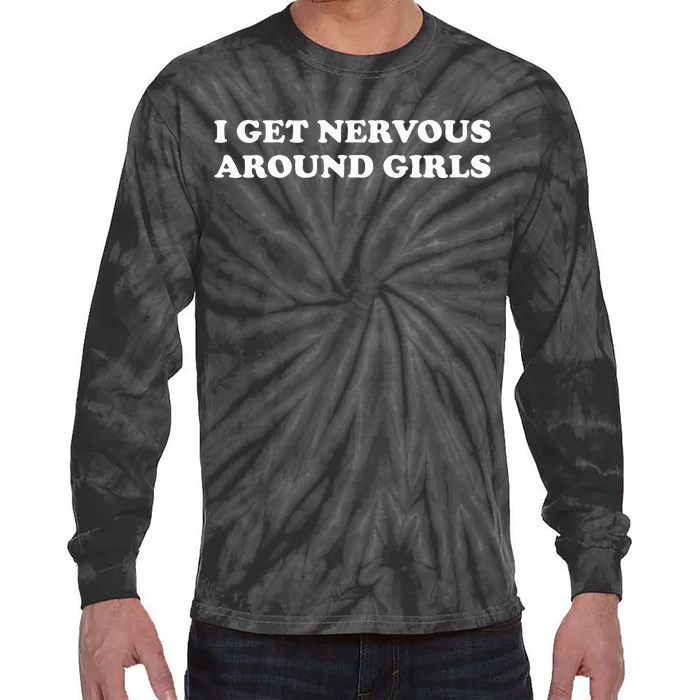 I Get Nervous Around Tie-Dye Long Sleeve Shirt