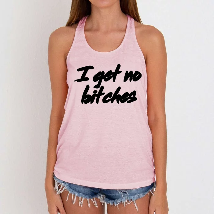 I Get No Bitches Funny Ironic Meme Trendy Quote Gift Women's Knotted Racerback Tank