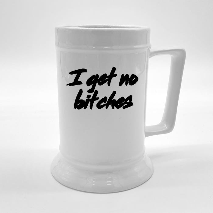 I Get No Bitches Funny Ironic Meme Trendy Quote Gift Front & Back Beer Stein