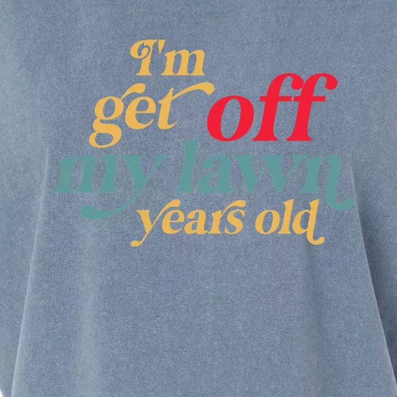 IM Get Off My Lawn Years Old Funny Saying Old Over The Hill Garment-Dyed Women's Muscle Tee