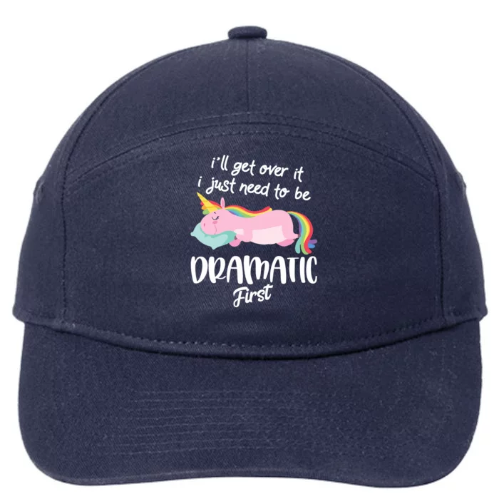 I'll Get Over It I Just Need To Be Dramatic First - Unicorn 7-Panel Snapback Hat