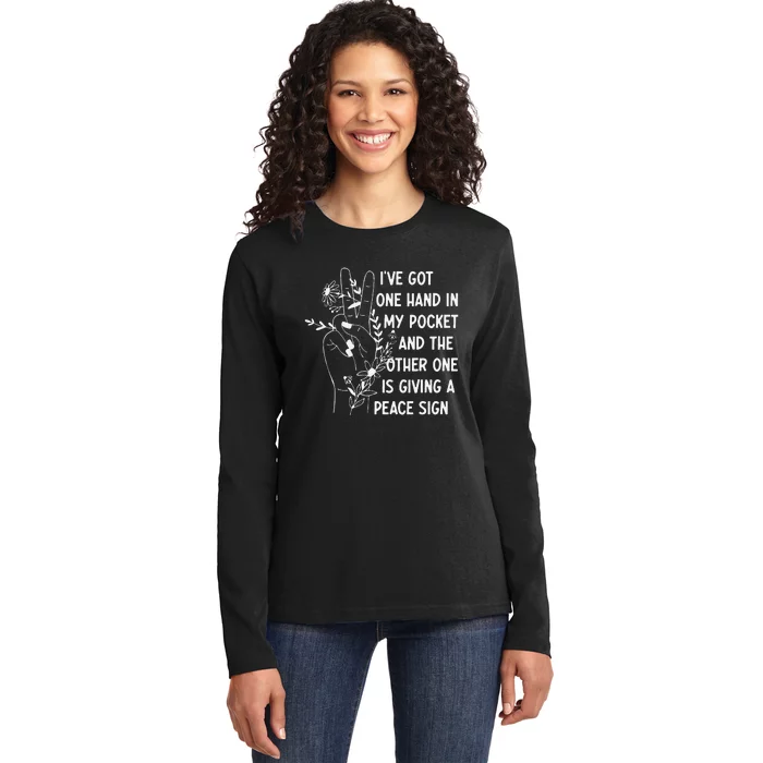 IVe Got One Hand In My Pocket Funny Saying Ladies Long Sleeve Shirt