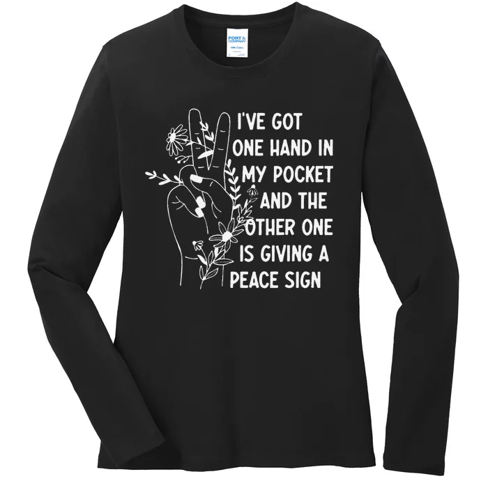 IVe Got One Hand In My Pocket Funny Saying Ladies Long Sleeve Shirt