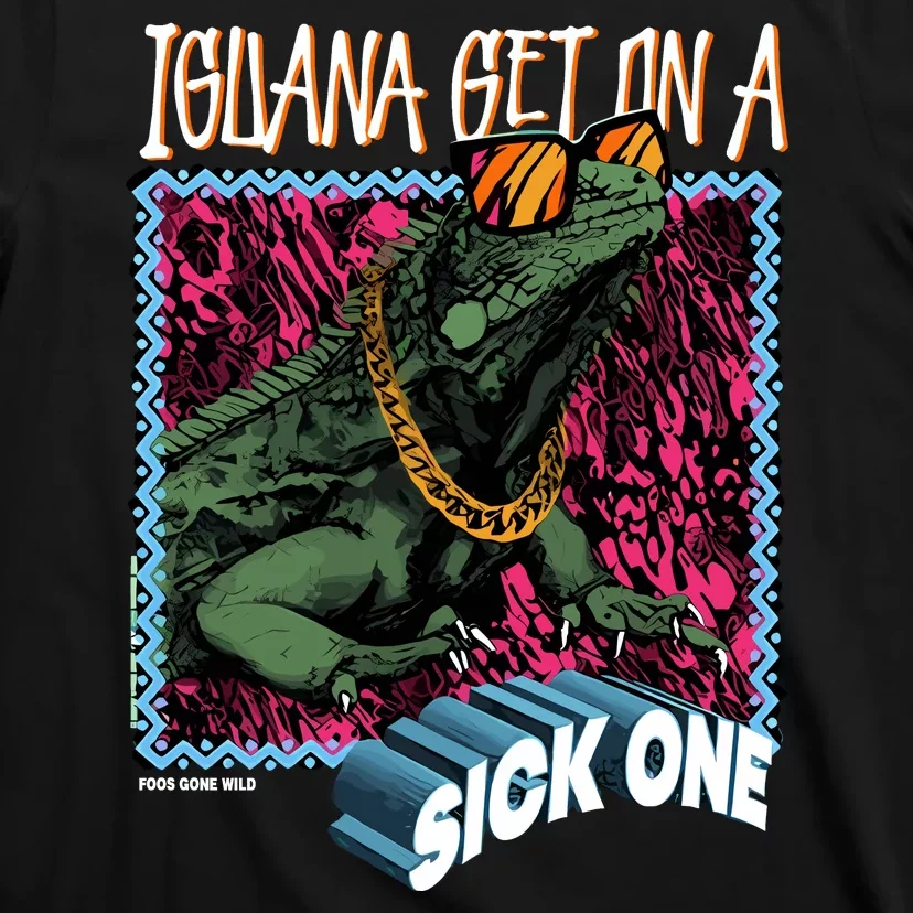 Iguana Get On A Sick One T-Shirt