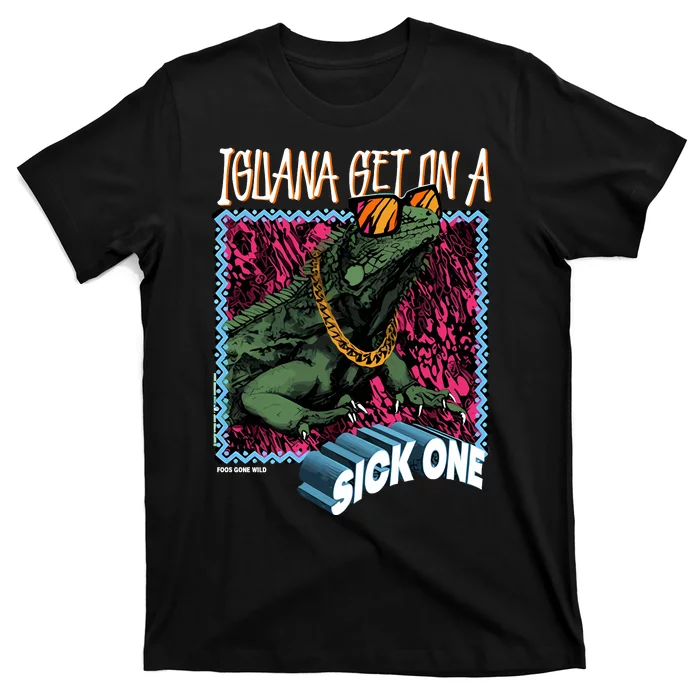 Iguana Get On A Sick One T-Shirt