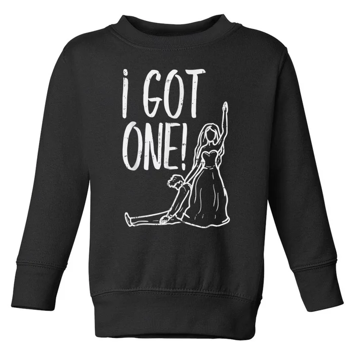 I Got One Funny Bride Bachelorette Wedding Just Married Toddler Sweatshirt