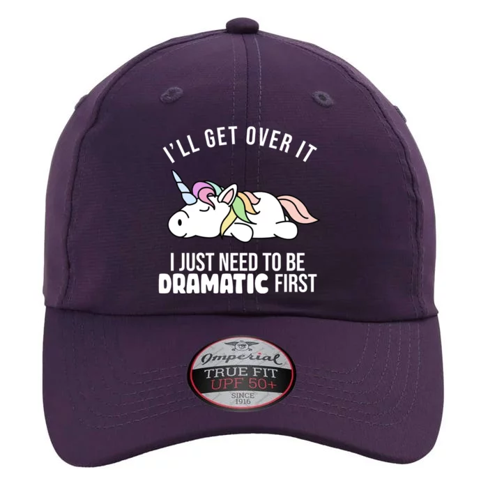 I'll Get Over It I Just Need To Be Dramatic First Funny Unicorn The Original Performance Cap