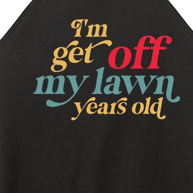 Im Get Off My Lawn Years Old Funny Saying Old Over The Hill Women’s Perfect Tri Rocker Tank