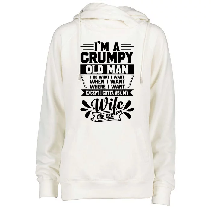 I'm Grumpy Old I Do What I Want When I Want Where I Want Gift Womens Funnel Neck Pullover Hood