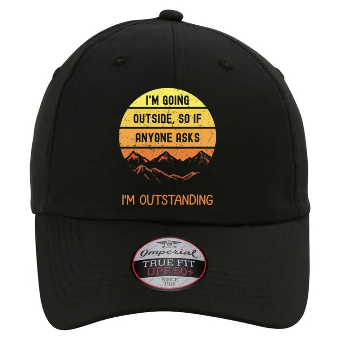 IM Going Outside So If Anyone Asks IM Outstanding The Original Performance Cap