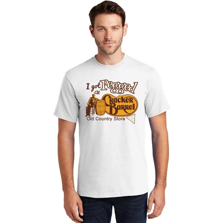 I Got Pegged At Cracker Barrel Old Country Store I Got Pegged At Cracker Tall T-Shirt