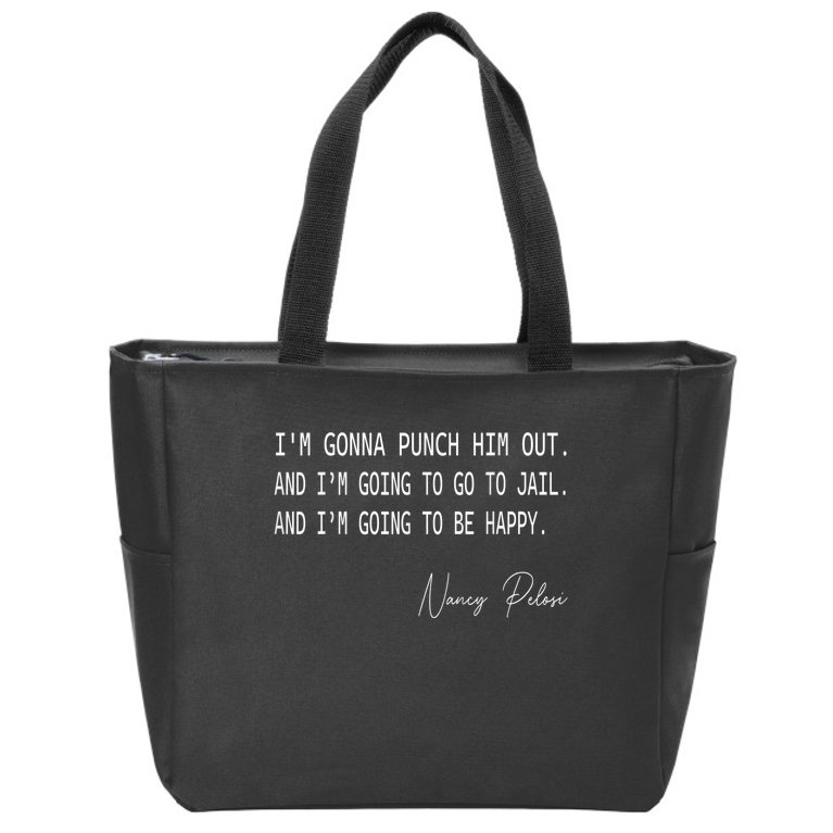 I'm Gonna Punch Him Out Funny Pelosi Quote Zip Tote Bag