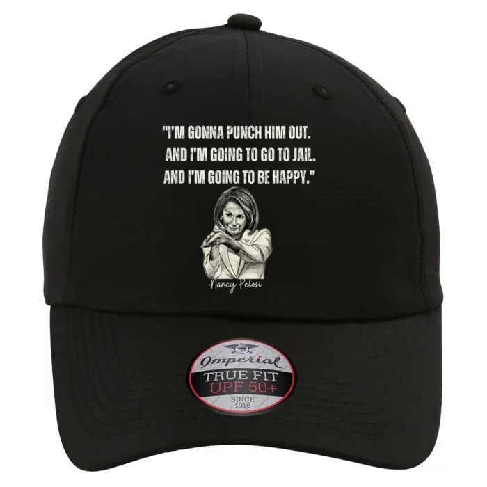 I'm Gonna Punch Him Out Funny Pelosi Quote The Original Performance Cap