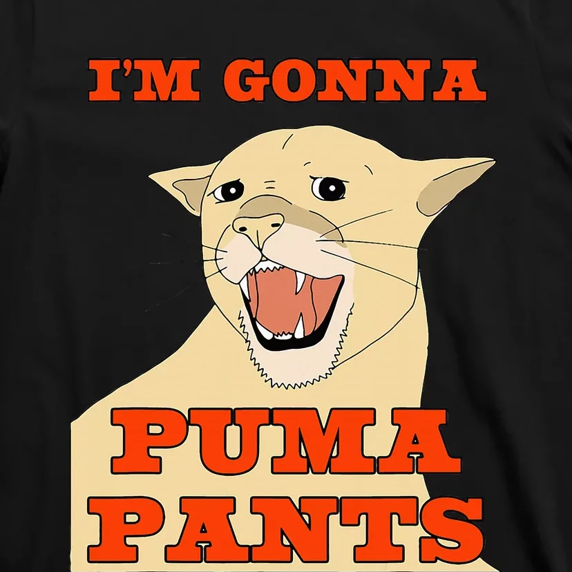 Im Gonna P.U.M.A Pants Apparel T-Shirt