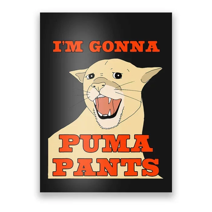 Im Gonna P.U.M.A Pants Apparel Poster