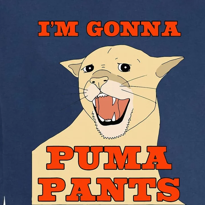 Im Gonna P.U.M.A Pants Apparel Garment-Dyed Sweatshirt