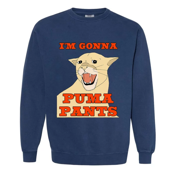 Im Gonna P.U.M.A Pants Apparel Garment-Dyed Sweatshirt