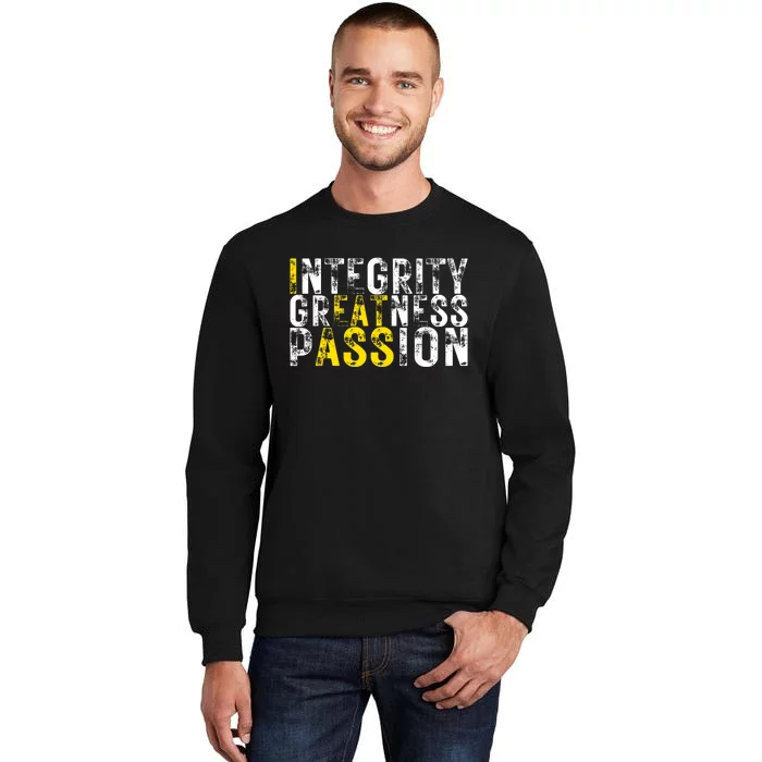 Integrity Greatness Passion Funny Sweatshirt