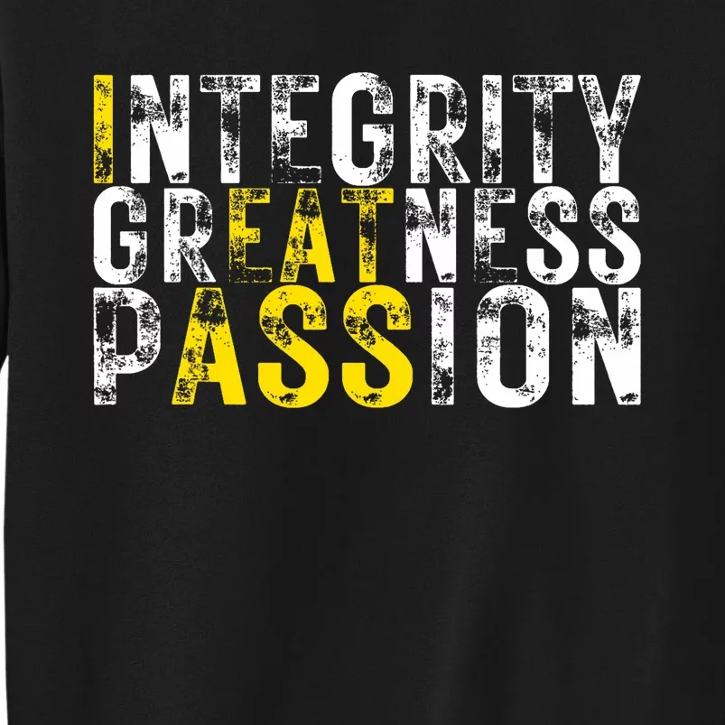 Integrity Greatness Passion Funny Sweatshirt