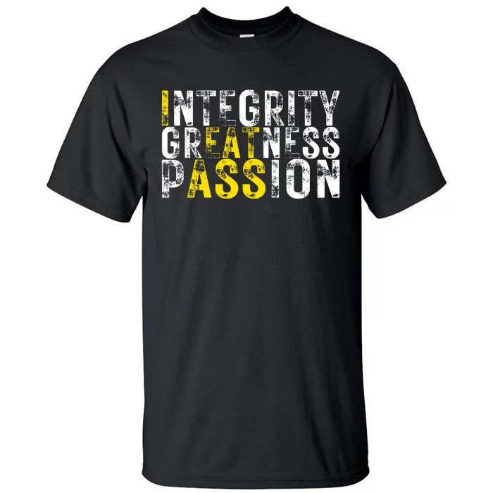 Integrity Greatness Passion Funny Tall T-Shirt