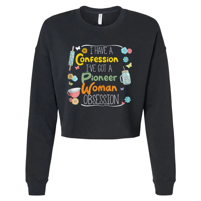 I’Ve Got Pioneer Woman Obsession I Have A Confession Cropped Pullover Crew